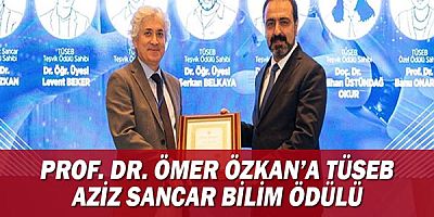 Prof. Dr. Ömer Özkan’a TÜSEB Aziz Sancar Bilim Ödülü