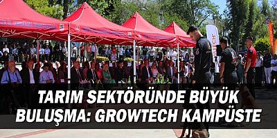 Tarım Sektöründe Büyük Buluşma: Growtech Kampüste