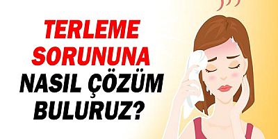 Terleme sorununa nasıl çözüm buluruz? 