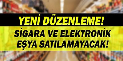 Ticaret Bakanlığı'ndan yeni kanun teklifi! Zincir marketlere sigara ve elektronik eşya yasağı!