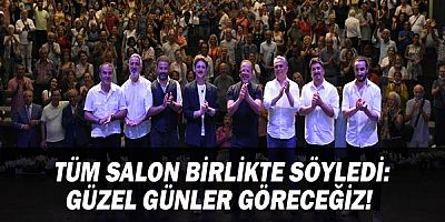  Tüm salon birlikte söyledi: ‘Güzel günler göreceğiz’