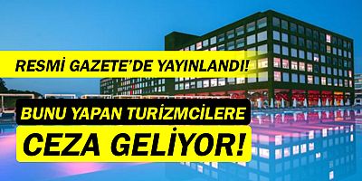 Turizmciler dikkat! Resmi Gazete'de yayınlandı...