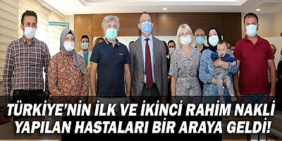Türkiye’nin ilk ve ikinci rahim nakli yapılan hastaları bir araya geldi!