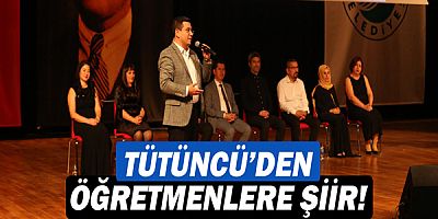 Tütüncü’den öğretmenlere şiir!