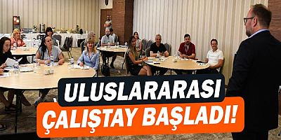  Uluslararası çalıştay başladı