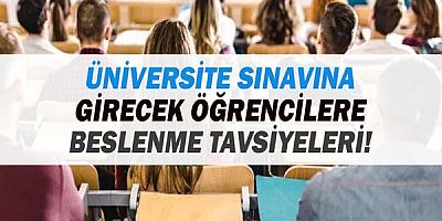 Üniversite Sınavına Girecek Öğrencilere Beslenme Tavsiyeleri!