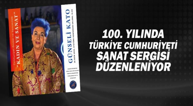 100. Yılında Türkiye Cumhuriyeti Sanat Sergisi düzenleniyor