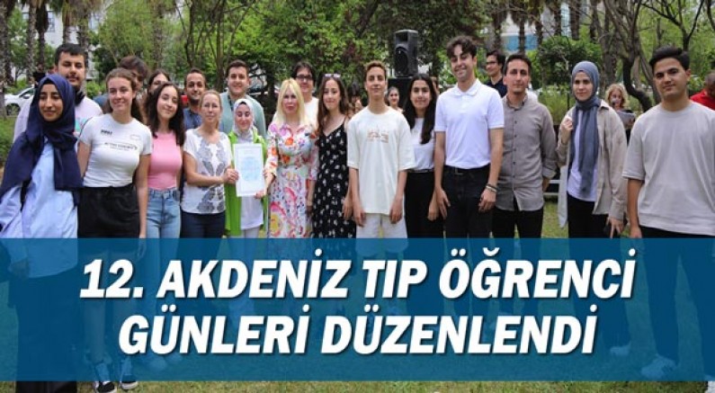 12. Akdeniz Tıp Öğrenci Günleri düzenlendi