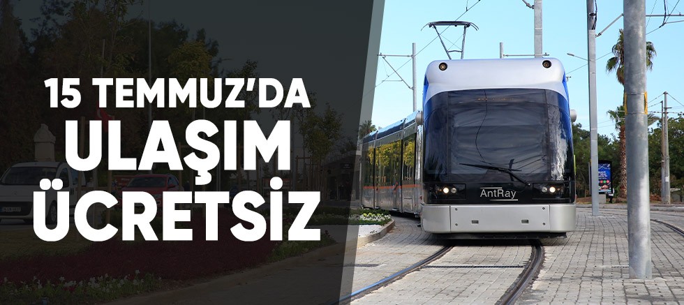 15 Temmuz’da ulaşım ücretsiz