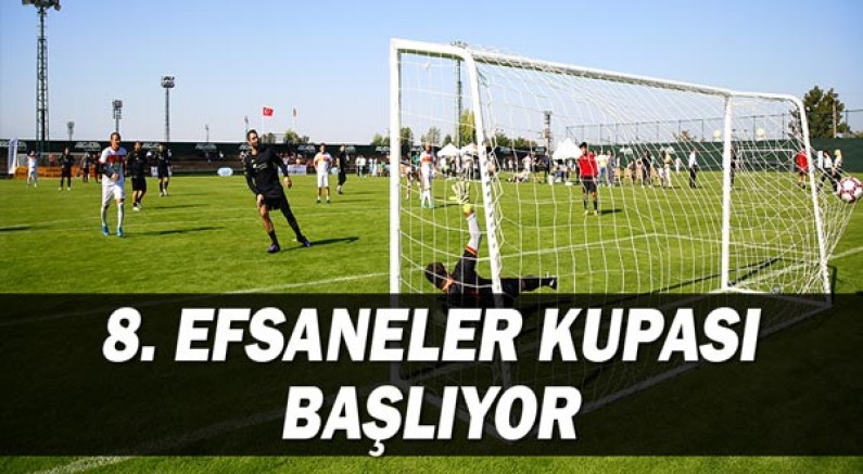 8. Efsaneler Kupası başlıyor