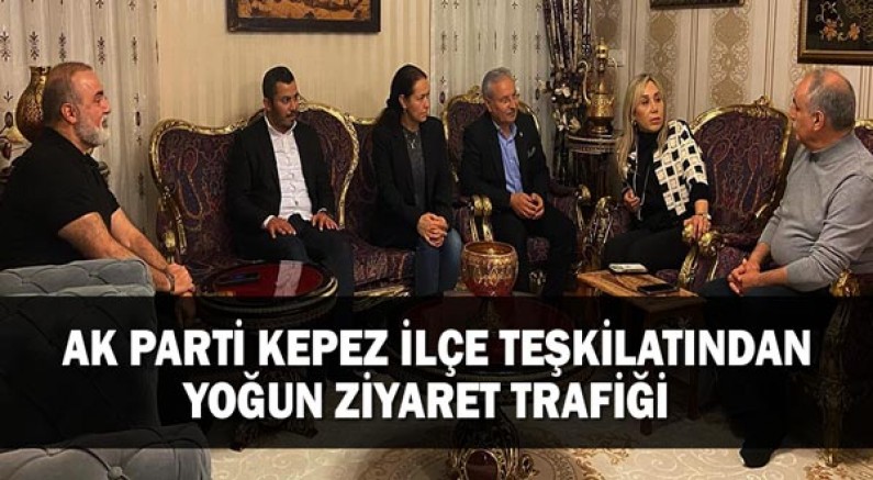 AK Parti Kepez İlçe Teşkilatından yoğun ziyaret trafiği