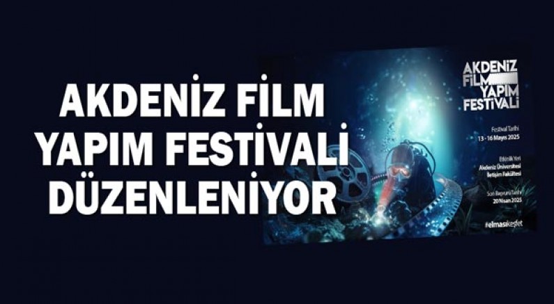Akdeniz Film Yapım Festivali düzenleniyor