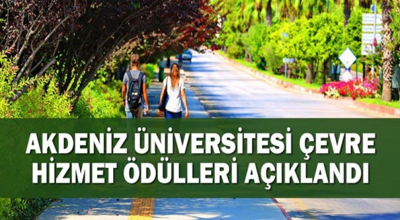 Akdeniz Üniversitesi Çevre Hizmet Ödülleri açıklandı