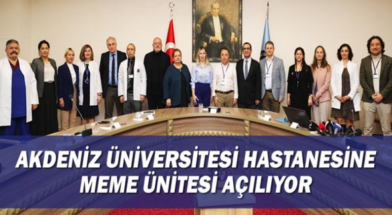 Akdeniz Üniversitesi Hastanesine Meme Ünitesi açılıyor