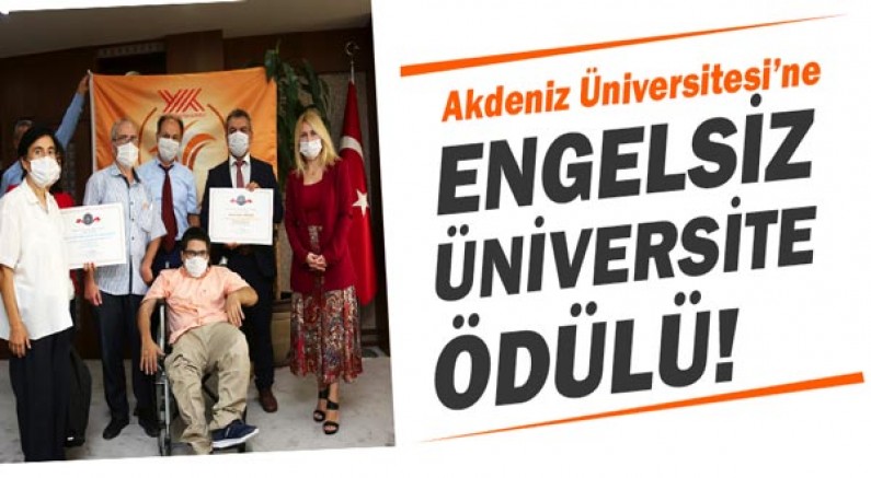 Akdeniz Üniversitesi’ne Engelsiz Üniversite Ödülü