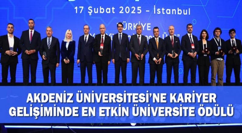 Akdeniz Üniversitesi’ne Kariyer Gelişiminde En Etkin Üniversite Ödülü