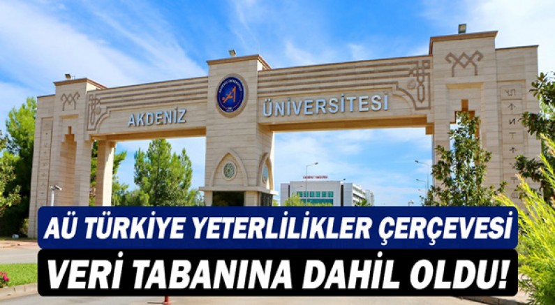 Akdeniz Üniversitesi Türkiye Yeterlilikler Çerçevesi veri tabanına dahil oldu!