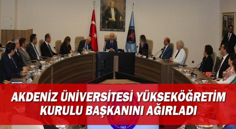 Akdeniz Üniversitesi Yükseköğretim Kurulu Başkanını ağırladı