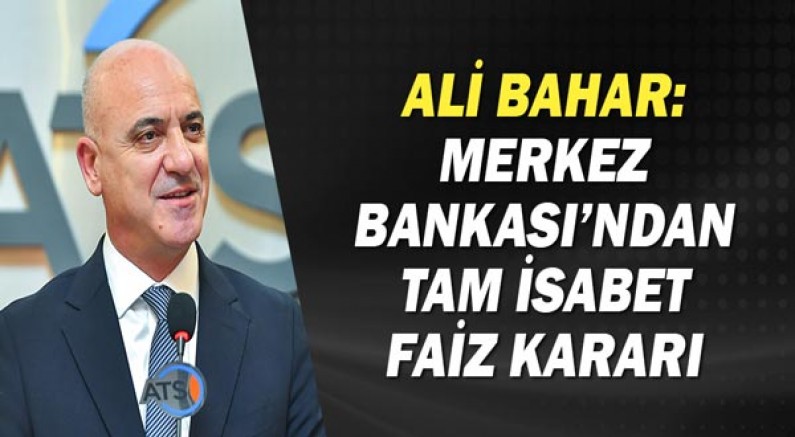 Ali Bahar: Merkez bankasından tam isabet faiz kararı