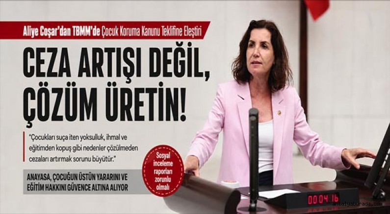 Aliye Coşar’dan TBMM’de Çocuk Koruma Kanunu Teklifine Eleştiri