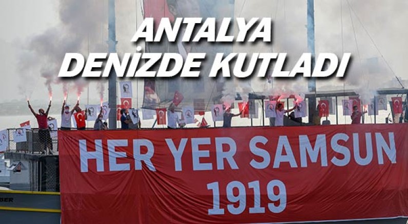 Antalya 19 Mayıs'ı denizde kutladı.