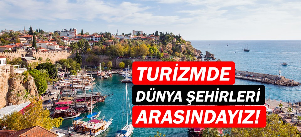 Antalya, Avrupa şehirleri arasında 4. sırada!