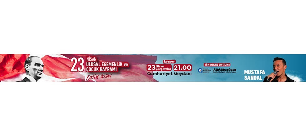 ANTALYA BÜYÜKŞEHİR BELEDİYE BŞK. 23 NİSAN 2025 ETKİNLİKLERİ İLANI