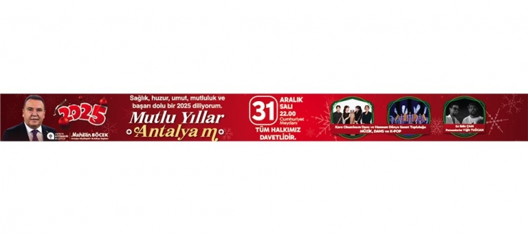 ANTALYA BÜYÜKŞEHİR BELEDİYESİ YENİ YIL İLANI