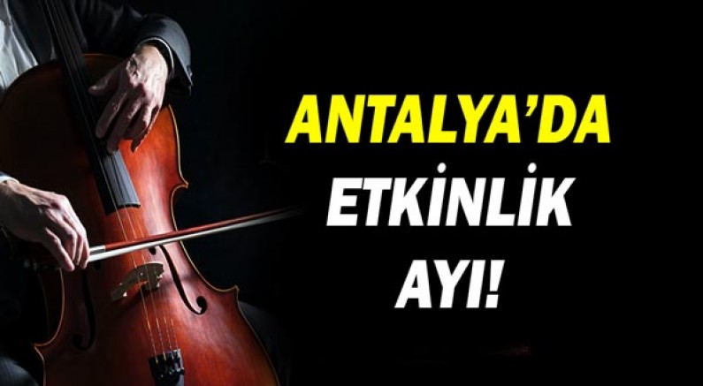 Antalya'da etkinlik ayı!