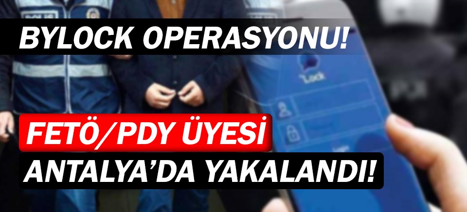 Antalya'da FETÖ/PDY operasyonu!