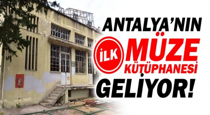 Antalya'da ilk' Müze Kütüphane...