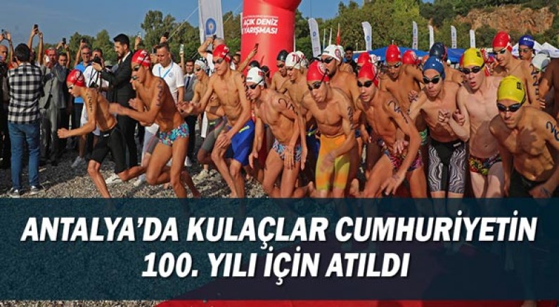 Antalya’da kulaçlar Cumhuriyetin 100. Yılı için atıldı 