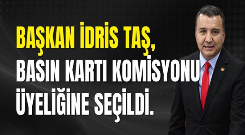 Antalya Gazeteciler Cemiyeti Başkanı İdris Taş, Basın Kartı Komisyonu üyeliğine seçildi.