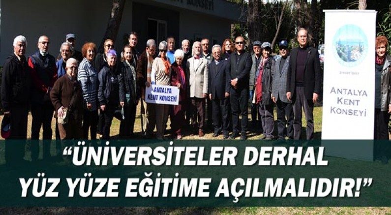 Antalya Kent Konseyi: Üniversiteler derhal yüz yüze eğitime açılmalıdır!