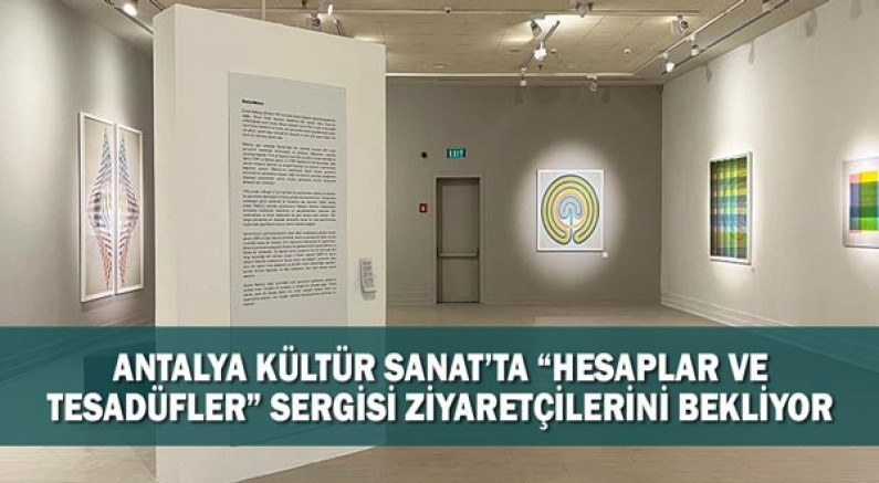 Antalya Kültür Sanat’ta “Hesaplar ve Tesadüfler” Sergisi Ziyaretçilerini Bekliyor