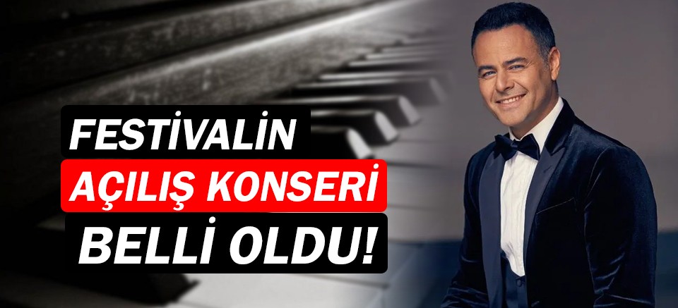Antalya Piyano Festivali'nin açılış konseri belli oldu!