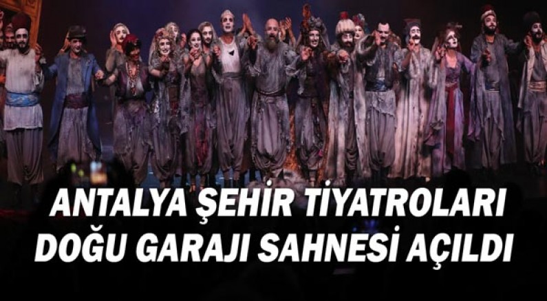 Antalya Şehir Tiyatroları Doğu Garajı sahnesi açıldı