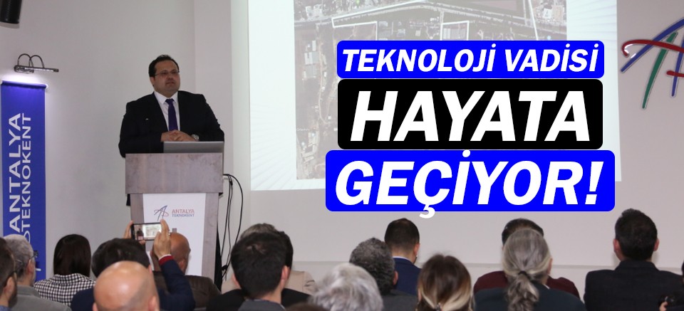 Antalya Teknokent Teknoloji Vadisi hayata geçiyor