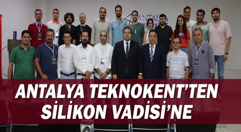 Antalya Teknokent’ten Silikon Vadisi’ne