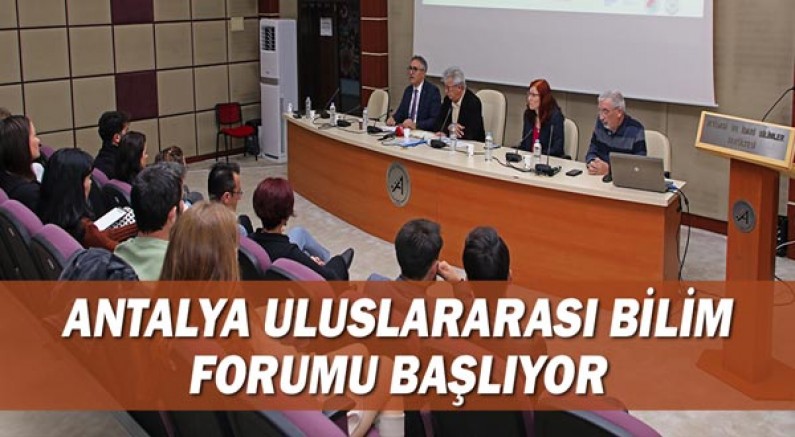 Antalya Uluslararası Bilim Forumu başlıyor 