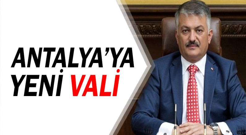 Antalya'ya yeni vali atandı.