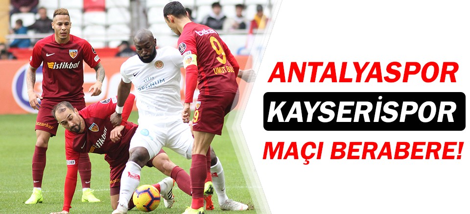 Antalyaspor 0 - 0 Kayserispor 