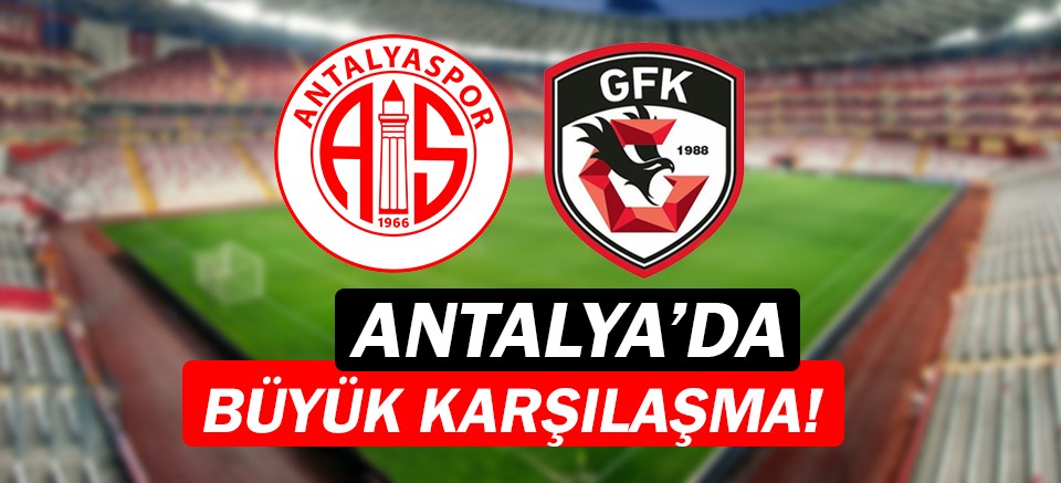 Antalyaspor-Gaziantep FK maçı ne zaman? hangi kanalda? nerede?