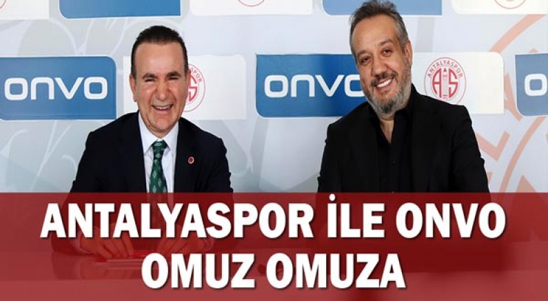 Antalyaspor ile Onvo omuz omuza