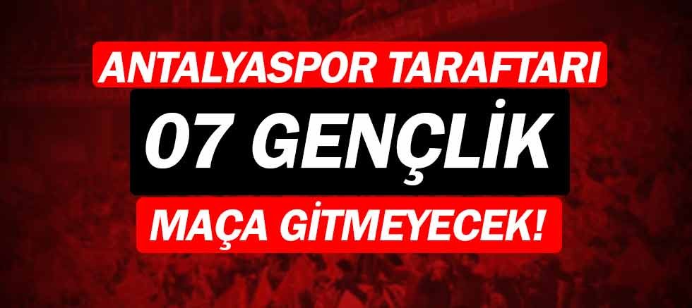 Antalyaspor'un taraftarı 07 Gençlik milli maça katılmayacak!