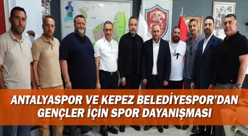 Antalyaspor ve Kepez Belediyespor’dan gençler için spor dayanışması