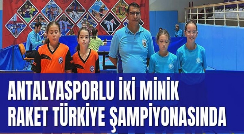 Antalyasporlu İki Minik Raket Türkiye Şampiyonasında
