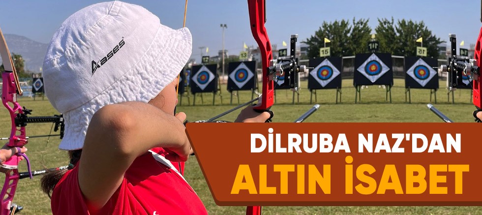 Antalyasporlu Okçu Dilruba Naz'dan Altın İsabet