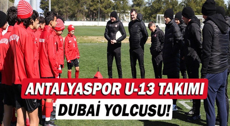 Antalyasyor U13 takımı Dubai Cup'a katılıyor!