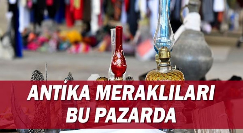 Antika meraklıları bu pazarda